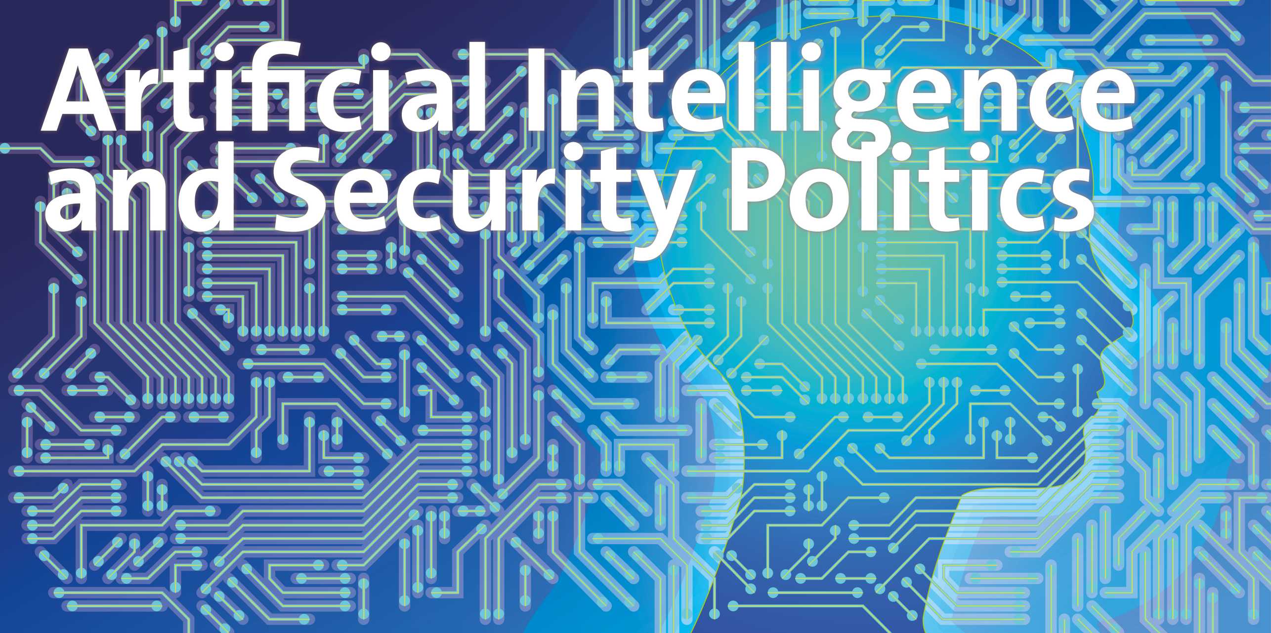 Artificial Intelligence and Security Politics