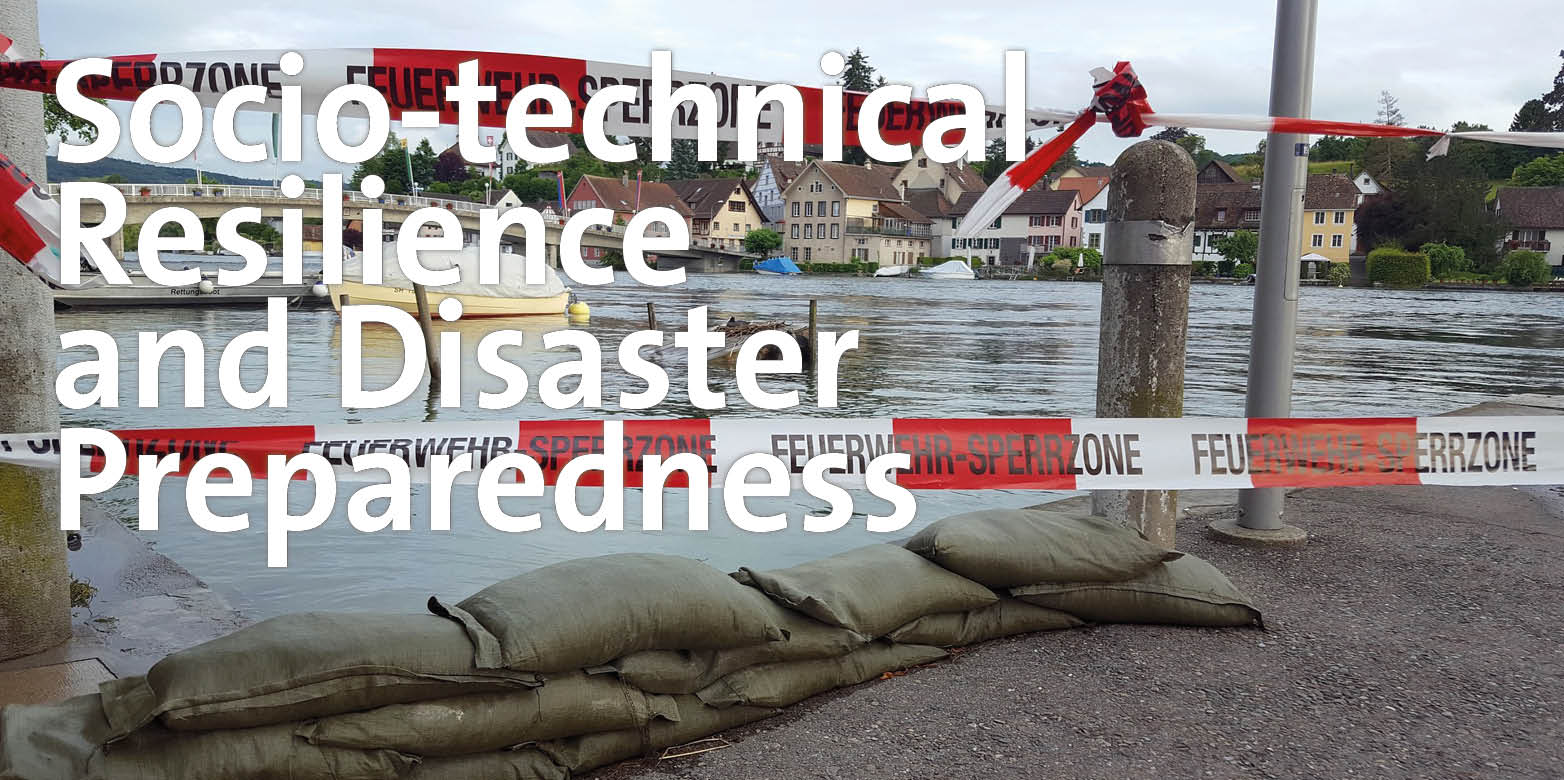 Socio-technical Resilience and Disaster Preparedness